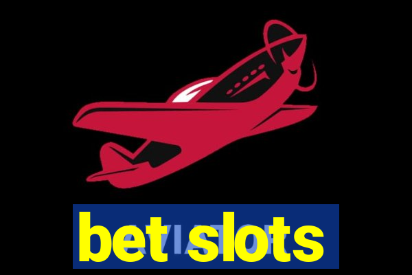 bet slots