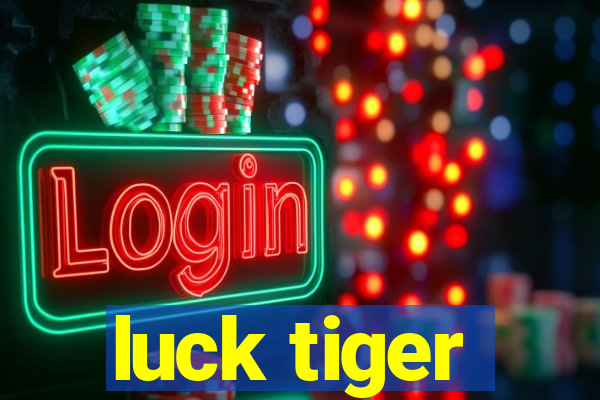 luck tiger