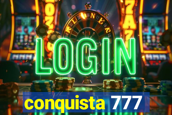 conquista 777