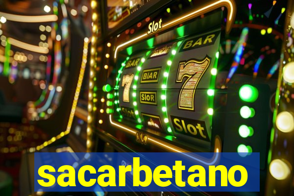 sacarbetano