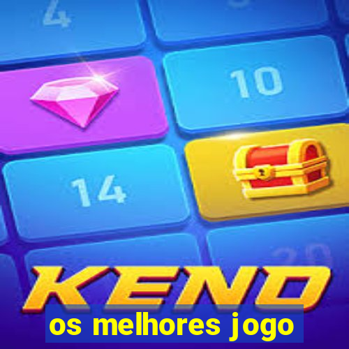 os melhores jogo