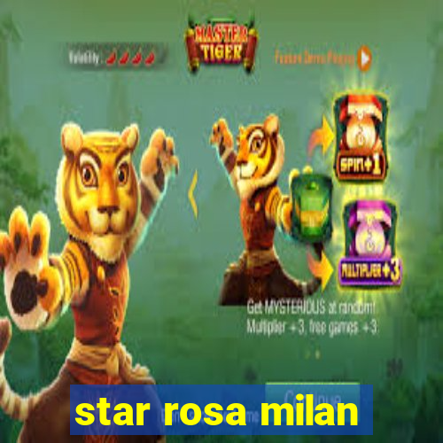 star rosa milan