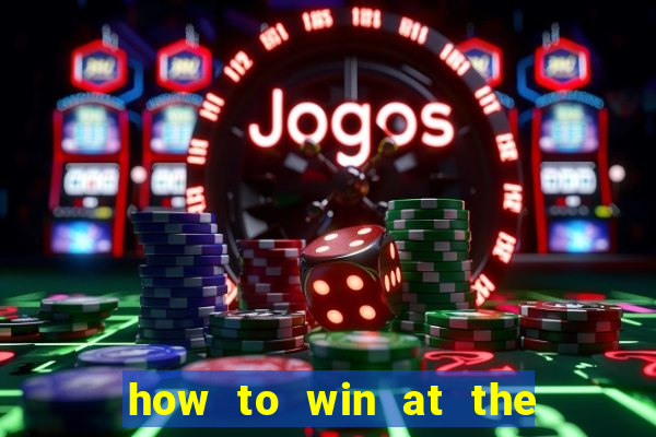 how to win at the casino slot machines