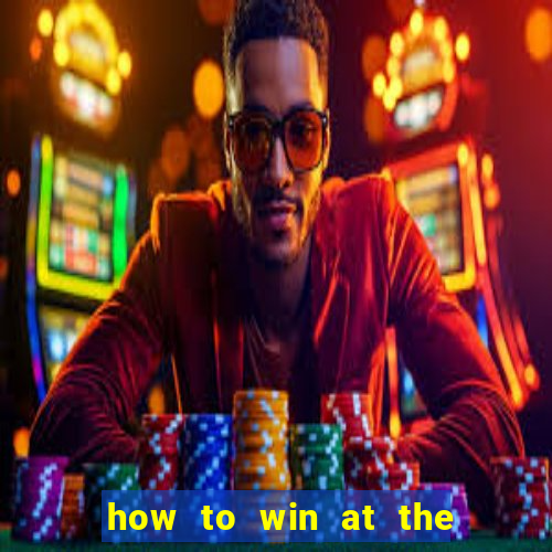 how to win at the casino slot machines