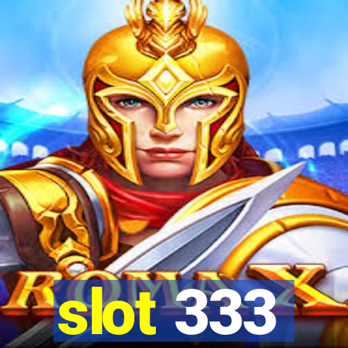 slot 333