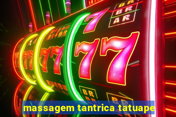 massagem tantrica tatuape