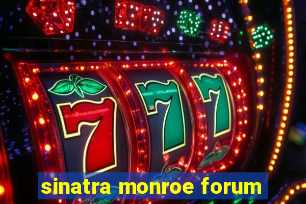 sinatra monroe forum