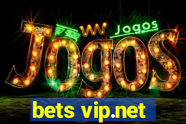 bets vip.net