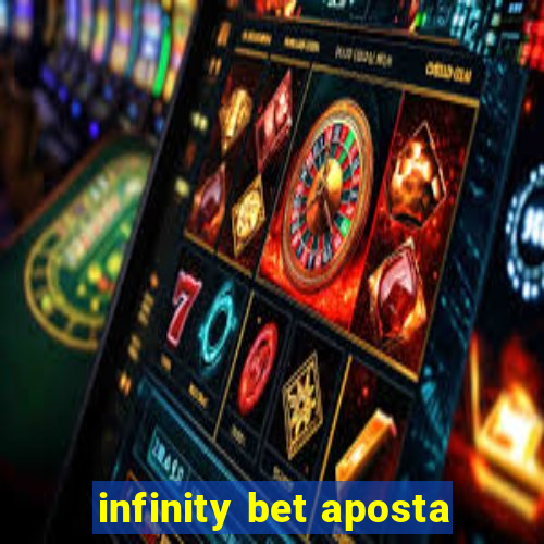 infinity bet aposta