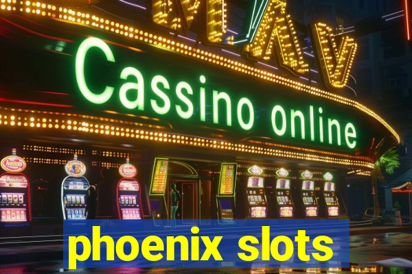 phoenix slots