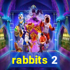 rabbits 2