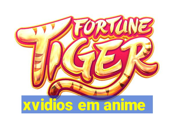 xvidios em anime