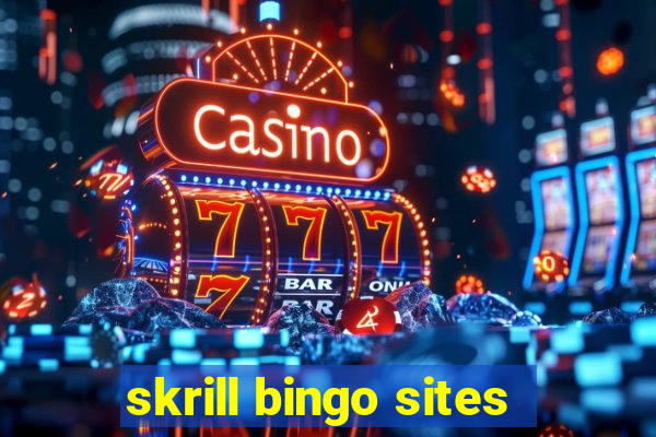 skrill bingo sites