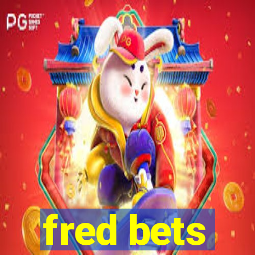 fred bets