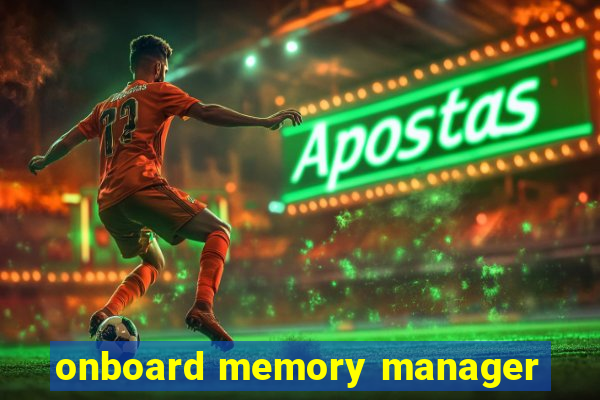 onboard memory manager