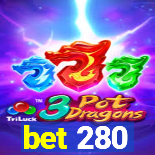 bet 280