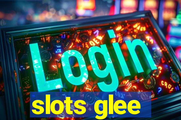 slots glee