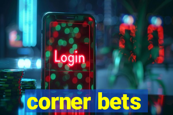 corner bets