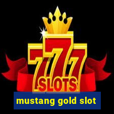 mustang gold slot