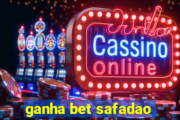 ganha bet safadao