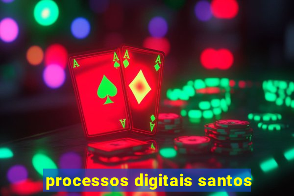 processos digitais santos