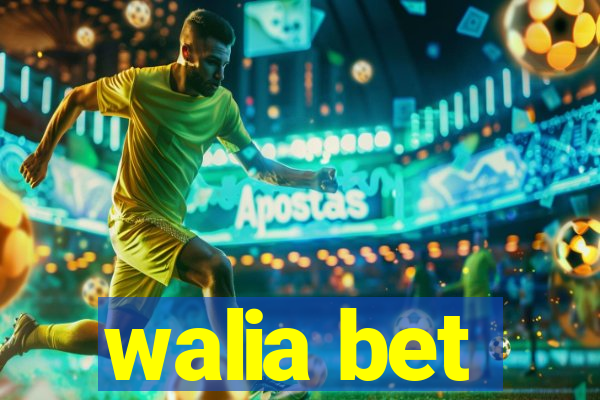 walia bet