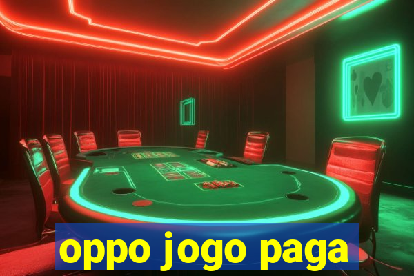 oppo jogo paga