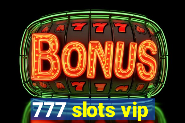 777 slots vip