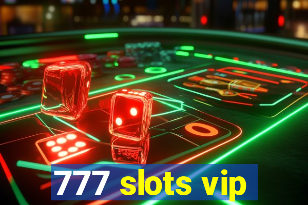 777 slots vip