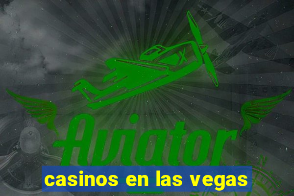 casinos en las vegas