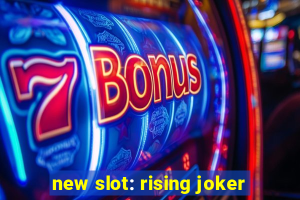 new slot: rising joker