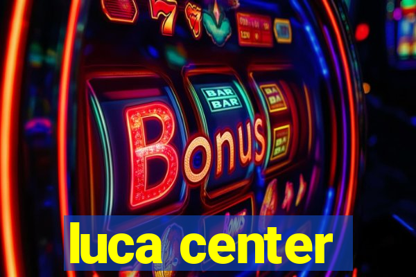 luca center