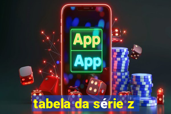 tabela da série z