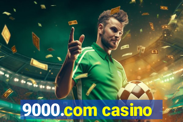 9000.com casino