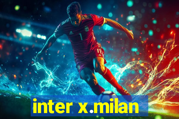 inter x.milan