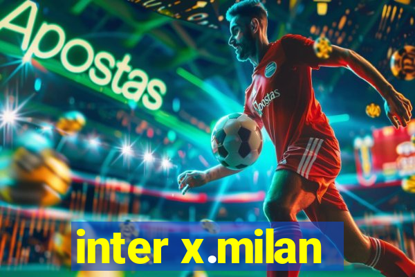 inter x.milan