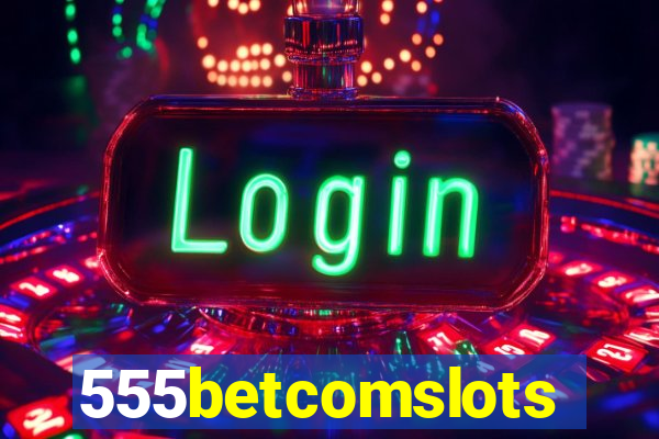 555betcomslots