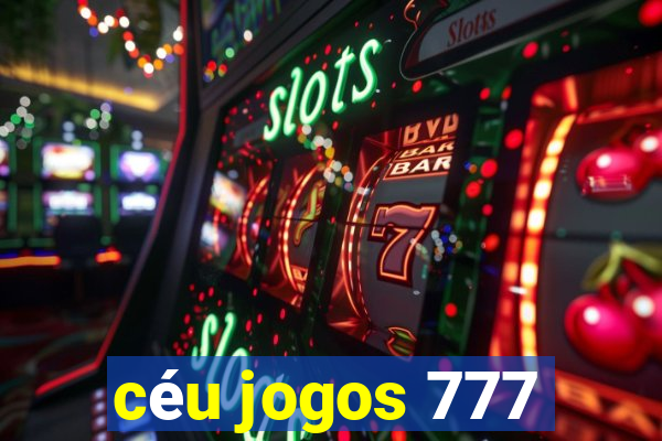 céu jogos 777