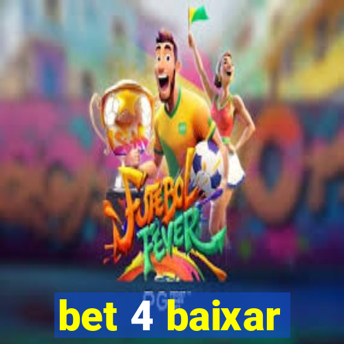 bet 4 baixar