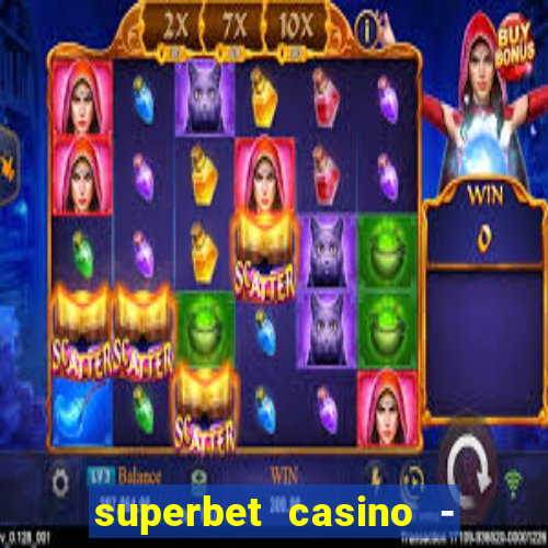 superbet casino - games online