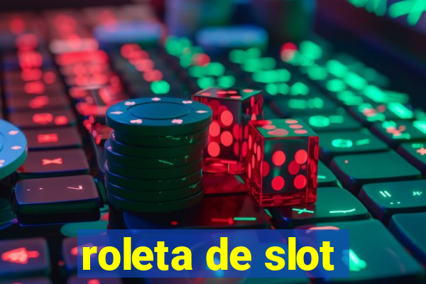 roleta de slot