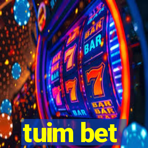 tuim bet