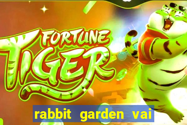 rabbit garden vai de bet