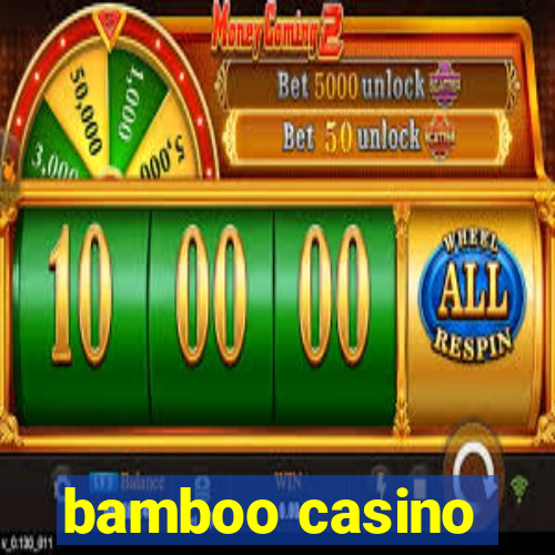 bamboo casino