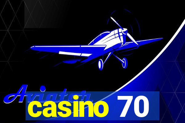 casino 70