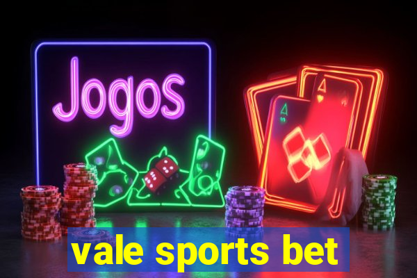 vale sports bet