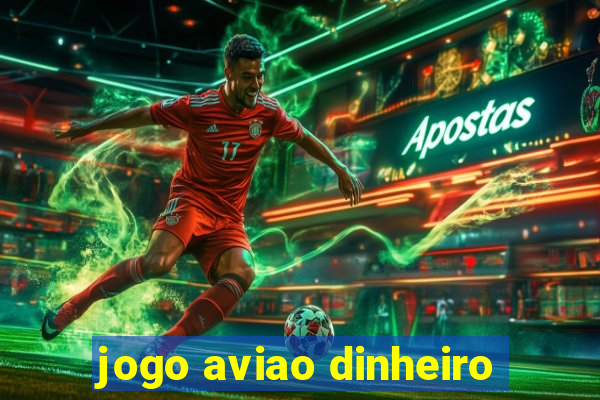 jogo aviao dinheiro