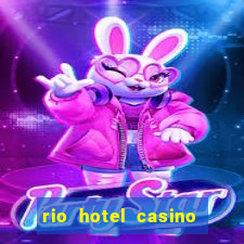 rio hotel casino las vegas