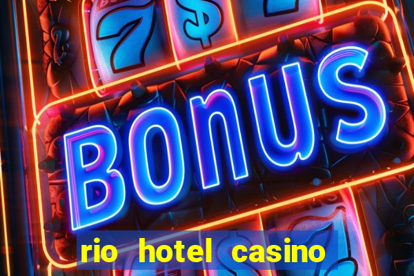 rio hotel casino las vegas