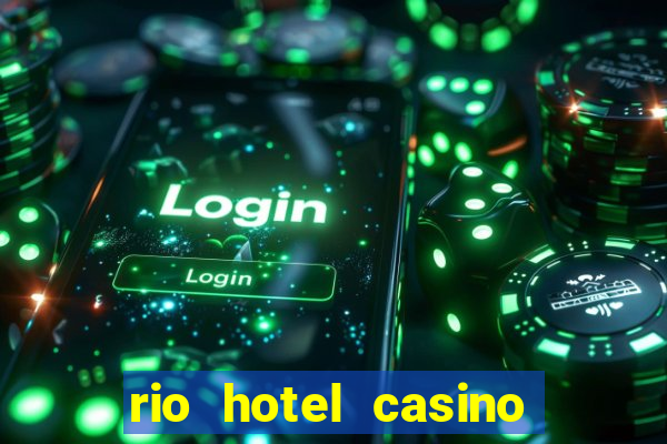 rio hotel casino las vegas